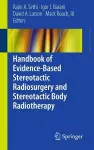 Handbook of Evidence-Based Stereotactic Radiosurgery and Stereotactic Body Radiotherapy cover