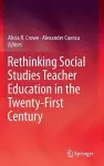 Rethinking Social Studies Teacher Education in the Twenty-First Century cover
