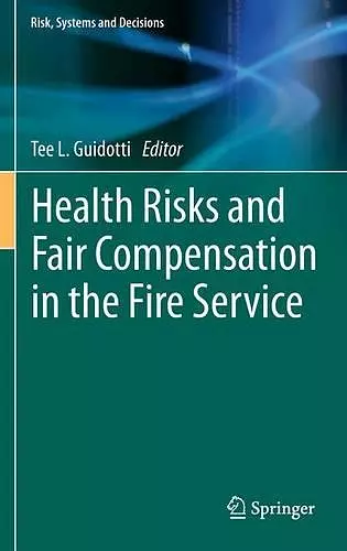 Health Risks and Fair Compensation in the Fire Service cover