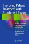 Improving Patient Treatment with Attachment Theory cover