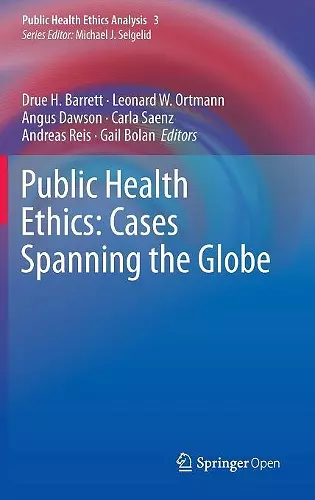 Public Health Ethics: Cases Spanning the Globe cover