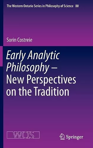 Early Analytic Philosophy - New Perspectives on the Tradition cover