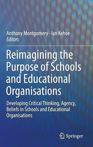 Reimagining the Purpose of Schools and Educational Organisations cover
