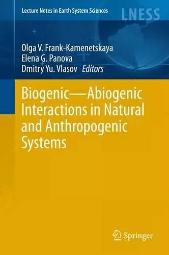 Biogenic—Abiogenic Interactions in Natural and Anthropogenic Systems cover