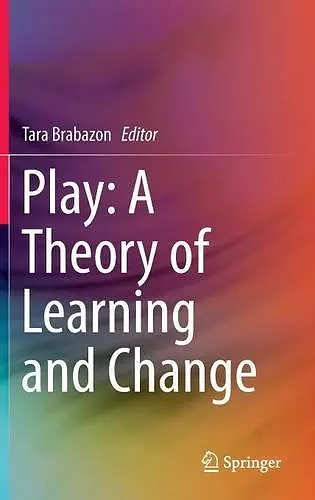 Play: A Theory of Learning and Change cover