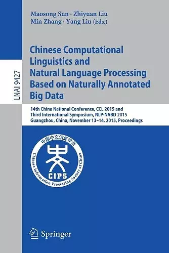 Chinese Computational Linguistics and Natural Language Processing Based on Naturally Annotated Big Data cover