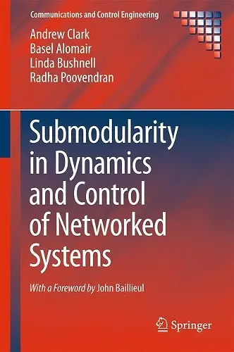 Submodularity in Dynamics and Control of Networked Systems cover