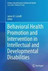Behavioral Health Promotion and Intervention in Intellectual and Developmental Disabilities cover