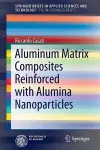 Aluminum Matrix Composites Reinforced with Alumina Nanoparticles cover