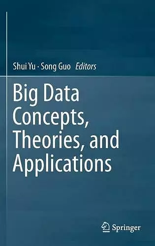Big Data Concepts, Theories, and Applications cover