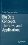 Big Data Concepts, Theories, and Applications cover