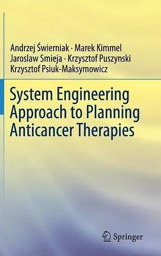 System Engineering Approach to Planning Anticancer Therapies cover