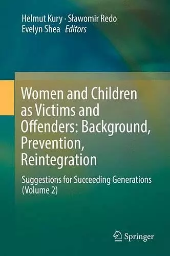 Women and Children as Victims and Offenders: Background, Prevention, Reintegration cover