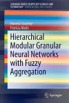 Hierarchical Modular Granular Neural Networks with Fuzzy Aggregation cover