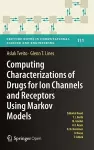 Computing Characterizations of Drugs for Ion Channels and Receptors Using Markov Models cover