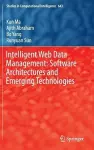 Intelligent Web Data Management: Software Architectures and Emerging Technologies cover
