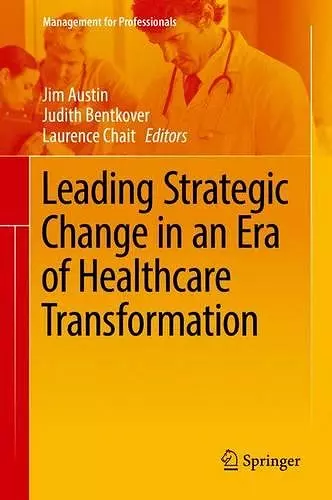 Leading Strategic Change in an Era of Healthcare Transformation cover