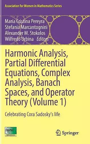 Harmonic Analysis, Partial Differential Equations, Complex Analysis, Banach Spaces, and Operator Theory (Volume 1) cover