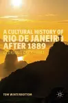 A Cultural History of Rio de Janeiro after 1889 cover