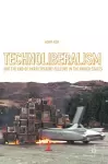 Technoliberalism and the End of Participatory Culture in the United States cover