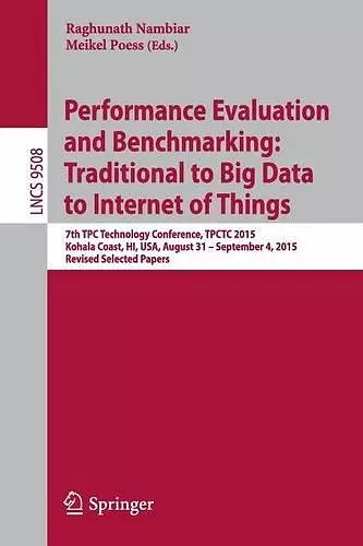 Performance Evaluation and Benchmarking: Traditional to Big Data to Internet of Things cover