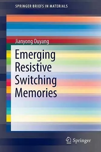 Emerging Resistive Switching Memories cover