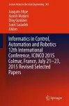 Informatics in Control, Automation and Robotics 12th International Conference, ICINCO 2015 Colmar, France, July 21-23, 2015 Revised Selected Papers cover