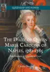 The Diary of Queen Maria Carolina of Naples, 1781-1785 cover