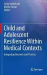 Child and Adolescent Resilience Within Medical Contexts cover