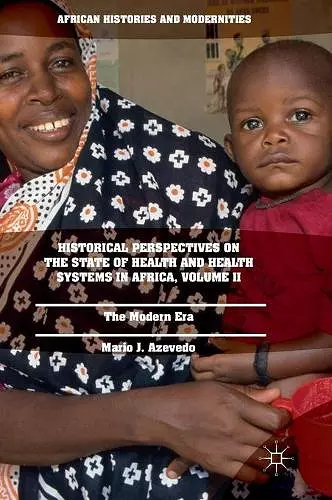 Historical Perspectives on the State of Health and Health Systems in Africa, Volume II cover