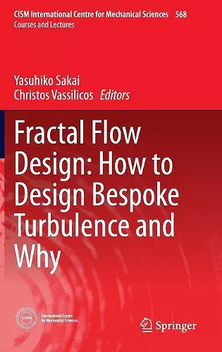Fractal Flow Design: How to Design Bespoke Turbulence and Why cover