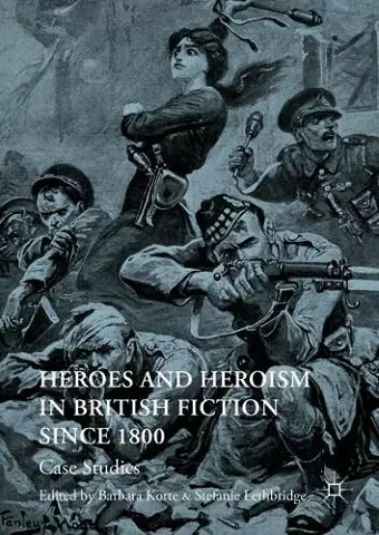 Heroes and Heroism in British Fiction Since 1800 cover