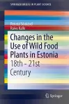 Changes in the Use of Wild Food Plants in Estonia cover