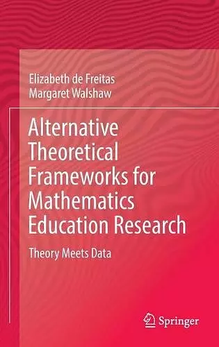 Alternative Theoretical Frameworks for Mathematics Education Research cover