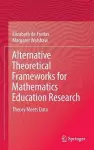Alternative Theoretical Frameworks for Mathematics Education Research cover