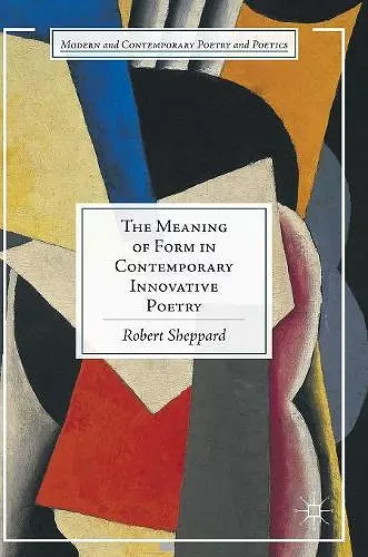 The Meaning of Form in Contemporary Innovative Poetry cover
