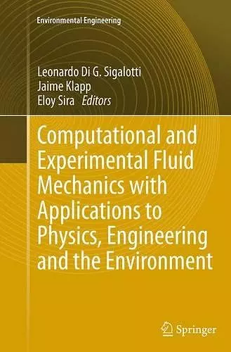 Computational and Experimental Fluid Mechanics with Applications to Physics, Engineering and the Environment cover