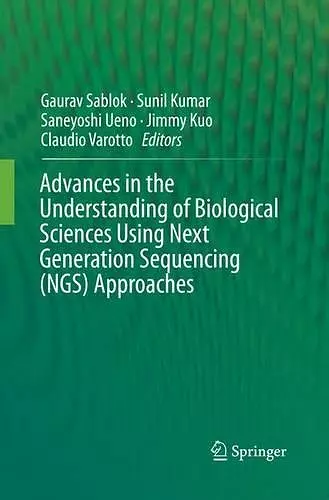 Advances in the Understanding of Biological Sciences Using Next Generation Sequencing (NGS) Approaches cover