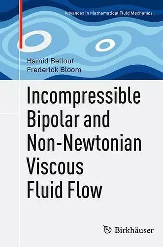 Incompressible Bipolar and Non-Newtonian Viscous Fluid Flow cover