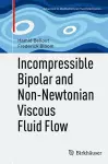 Incompressible Bipolar and Non-Newtonian Viscous Fluid Flow cover