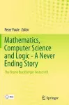 Mathematics, Computer Science and Logic - A Never Ending Story cover