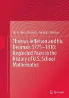 Thomas Jefferson and his Decimals 1775–1810: Neglected Years in the History of U.S. School Mathematics cover