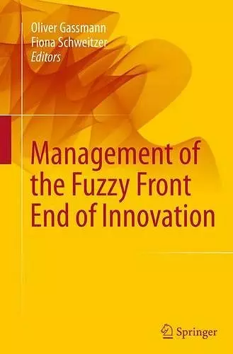 Management of the Fuzzy Front End of Innovation cover