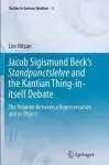 Jacob Sigismund Beck’s Standpunctslehre and the Kantian Thing-in-itself Debate cover