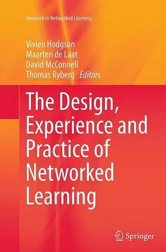 The Design, Experience and Practice of Networked Learning cover