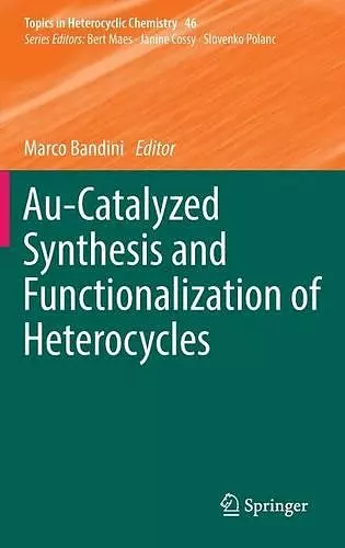 Au-Catalyzed Synthesis and Functionalization of Heterocycles cover