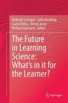The Future in Learning Science: What’s in it for the Learner? cover