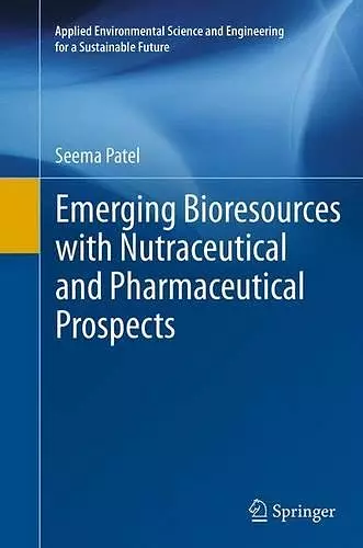 Emerging Bioresources with Nutraceutical and Pharmaceutical Prospects cover