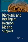 Biometric and Intelligent Decision Making Support cover