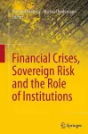 Financial Crises, Sovereign Risk and the Role of Institutions cover